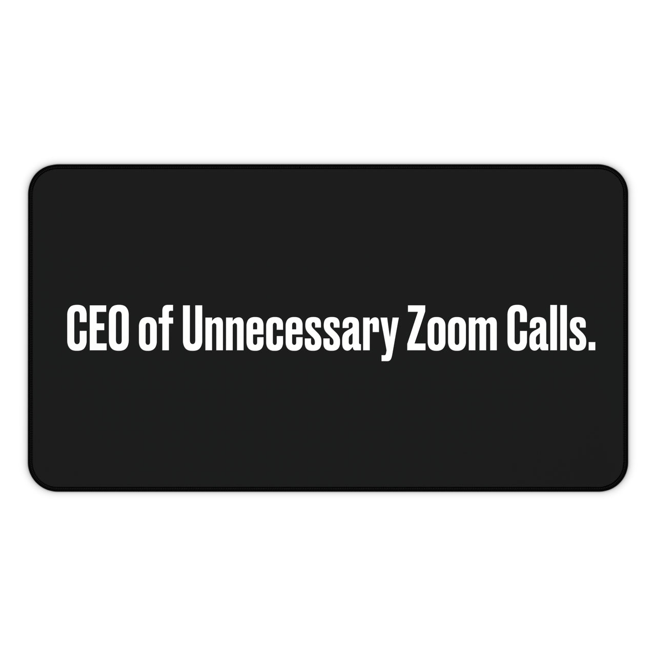 
Alfombrilla de escritorio: CEO de las llamadas de Zoom innecesarias