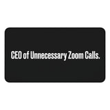 
Alfombrilla de escritorio: CEO de las llamadas de Zoom innecesarias