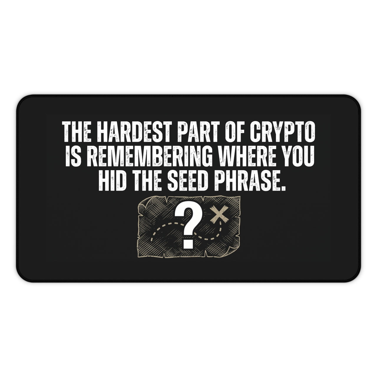 
The Hardest Part of Crypto Seed Phrase Mouse Pad – Funny Desk Mat