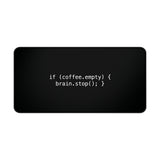 
If Coffee Empty Brain Stop Desk Mat