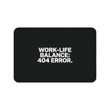 
Work-Life Balance: 404 Error Desk Mat