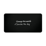 
Survive the Day Desk Mat