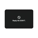 
Reply All: Don’t Desk Mat