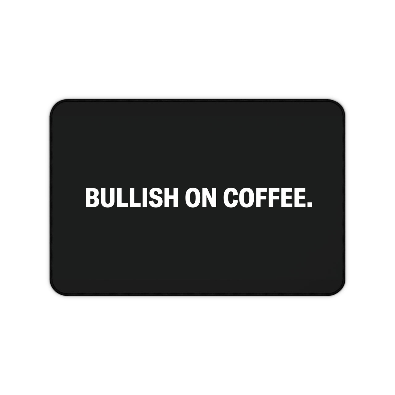 
Bullish on Coffee Desk Mat