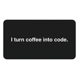 
I Turn Coffee Into Code Desk Mat