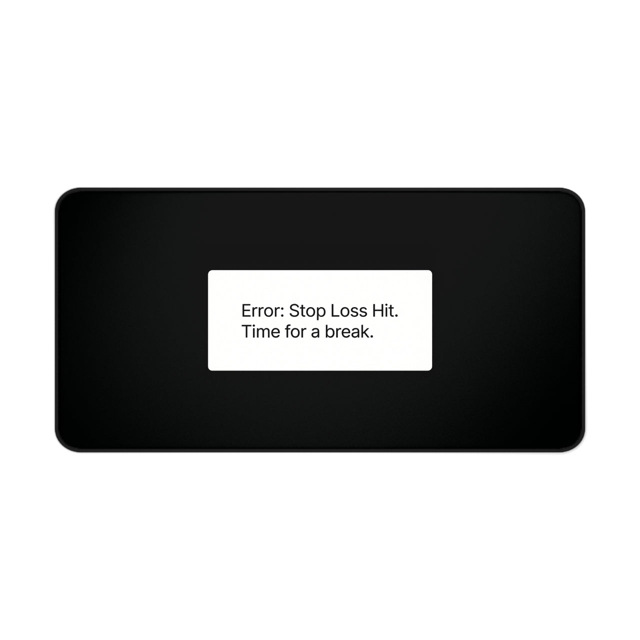 
Stop Loss Hit Desk Mat