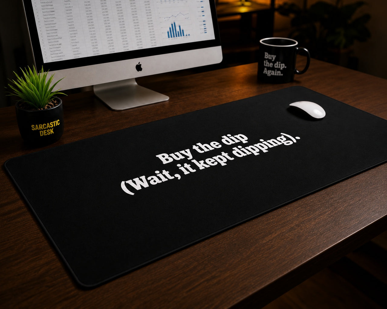 
Buy the Dip Desk Mat