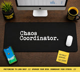 
Chaos Coordinator Desk Mat