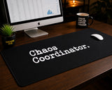 
Chaos Coordinator Desk Mat