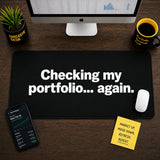 
Checking My Portfolio… Again Desk Mat