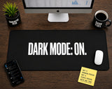 
Dark Mode: On Desk Mat
