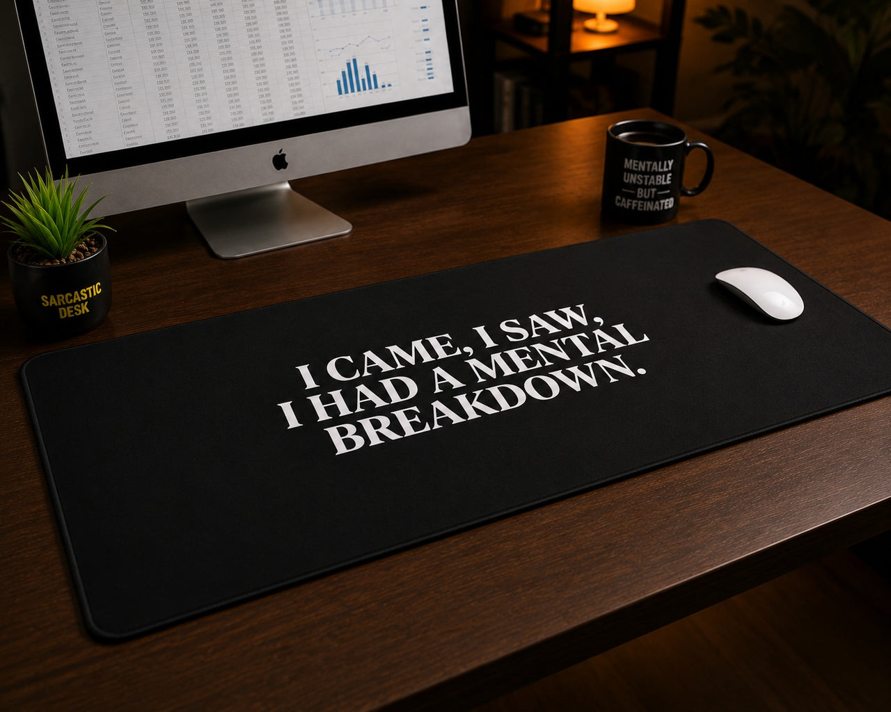 
I Came, I Saw, I Had a Mental Breakdown Desk Mat