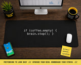 
If Coffee Empty Brain Stop Desk Mat