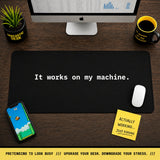 
It Works On My Machine Desk Mat