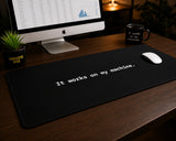 
It Works On My Machine Desk Mat