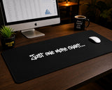 
Just One More Chart Desk Mat