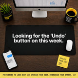 
Looking for the ‘Undo’ Button Desk Mat