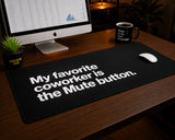 
Mute Button Coworker Desk Mat