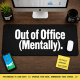 
Out of Office Mentally Desk Mat