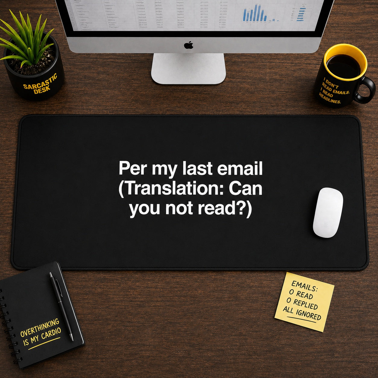 
Per My Last Email Desk Mat
