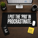 
Pro in Procrastinate Desk Mat