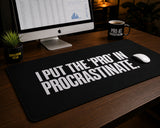 
Pro in Procrastinate Desk Mat