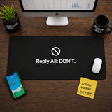 
Reply All: Don’t Desk Mat