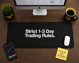 
Strict 1-3 Day Trading Rules Desk Mat