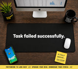 
Task Failed Successfully Desk Mat