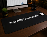 
Task Failed Successfully Desk Mat