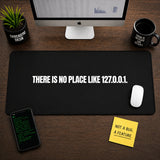 
There Is No Place Like 127.0.0.1 Desk Mat