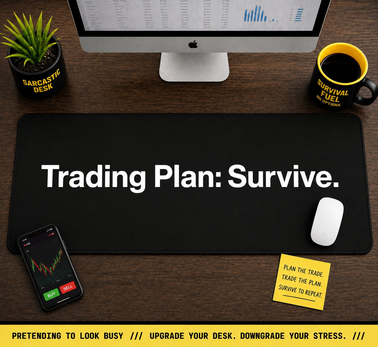 
Trading Plan: Survive Desk Mat
