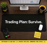
Trading Plan: Survive Desk Mat