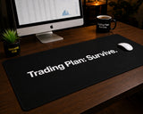 
Trading Plan: Survive Desk Mat