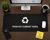 
Trash My Current Tasks Desk Mat