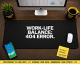 
Work-Life Balance: 404 Error Desk Mat