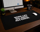 
Work-Life Balance: 404 Error Desk Mat